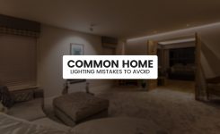 Common Home Lighting Mistakes to Avoid