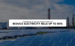 Commercial Solar Solutions in Pakistan: Reduce Electricity Bills Up to 80%